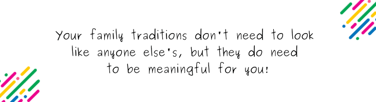 40 family traditions that can bring your family together - quote 9 (2)
